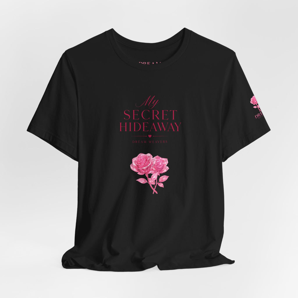 "My Secret Hideaway" - Heart and Roses Graphic T-Shirt